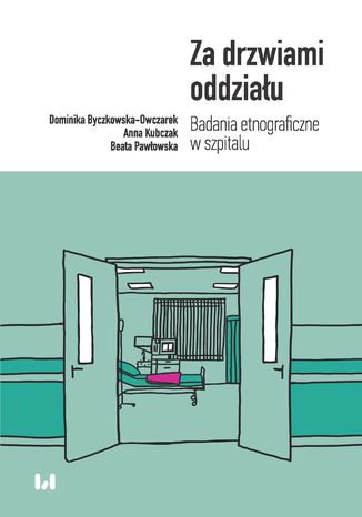 Okładka książki Za drzwiami oddziału. Badania etnograficzne w szpitalu