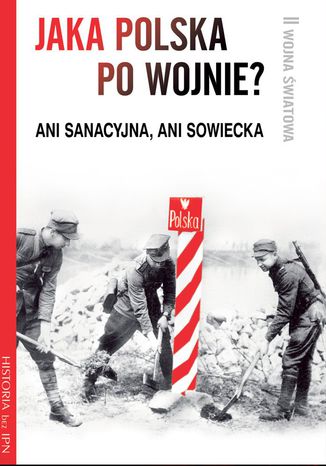 Jaka Polska po wojnie? Praca Zbiorowa - okadka audiobooks CD