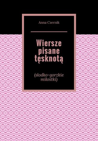 Wiersze pisane tsknot Anna Czernik - okadka ebooka