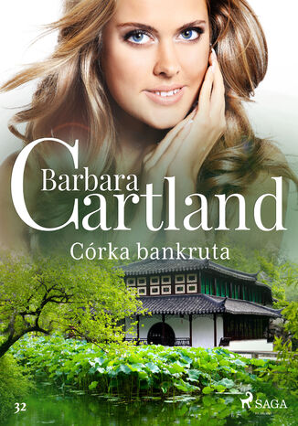 Okładka:Ponadczasowe historie miłosne Barbary Cartland. Córka bankruta - Ponadczasowe historie miłosne Barbary Cartland (#32) 