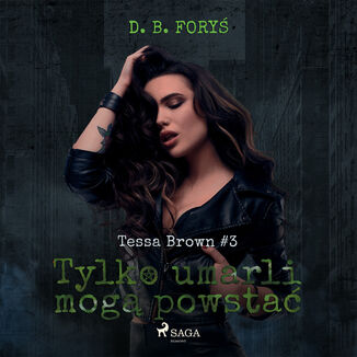 Tessa Brown. Tylko umarli mog powsta (#3) D. B. Fory - okadka audiobooka MP3