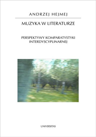 Muzyka w literaturze. Perspektywy komparatystyki interdyscyplinarnej Andrzej Hejmej - okadka ebooka