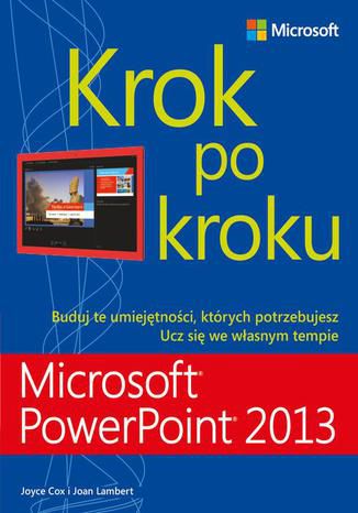 Microsoft PowerPoint 2013. Krok po kroku Joyce Cox, Joan Lambert - okładka ebooka