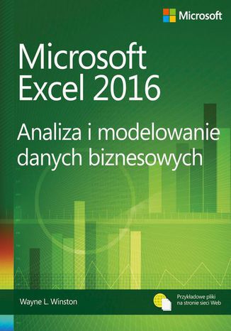 Microsoft Excel 2016 Analiza i modelowanie danych biznesowych Wayne L. Winston - okładka ebooka