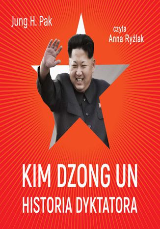 Kim Dzong Un. Historia dyktatora Jung H. Pak - okadka audiobooks CD