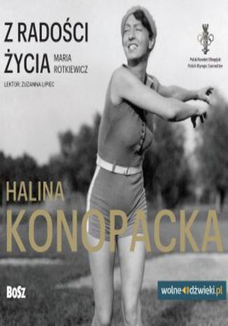 Z radości życia. Halina Konopacka