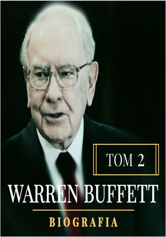 Okładka książki Warren Buffett. Niezwykła biografia. Tom II. Multimilioner