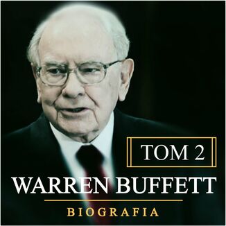 Okładka książki Warren Buffett. Niezwykła biografia. Tom II. Multimilioner