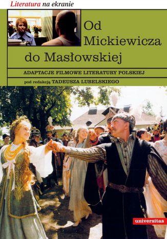 Od Mickiewicza do Masowskiej. Adaptacje filmowe literatury polskiej Tadeusz Lubelski - okadka audiobooks CD