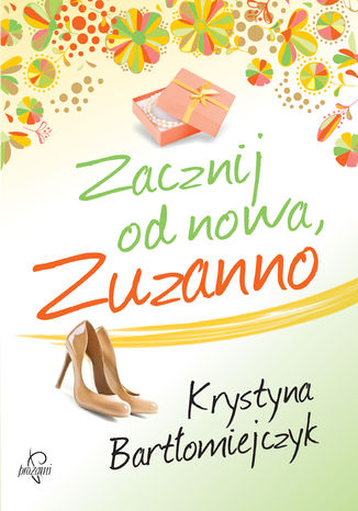 Zacznij od nowa, Zuzanno Krystyna Bartomiejczyk - okadka ebooka