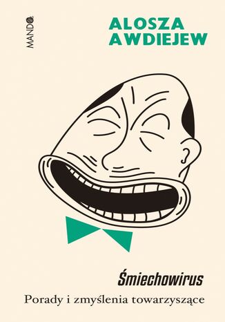 Śmiechowirus. Porady i zmyślenia towarzyszące Alosza Awdiejew - okładka ebooka