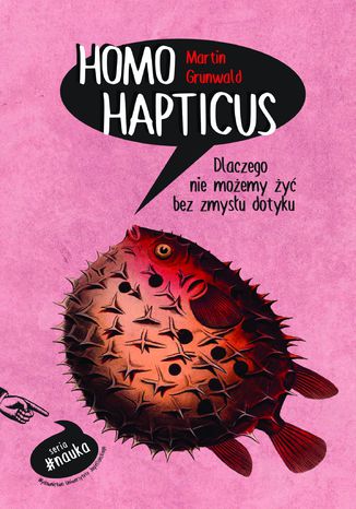 Homo Hapticus. Dlaczego nie moemy y bez zmysu dotyku Martin Grunwald - okadka audiobooka MP3