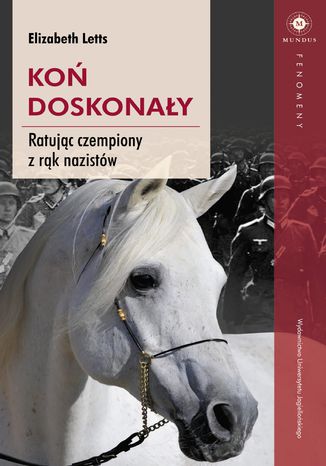 Koń doskonały. Ratując czempiony z rąk nazistów