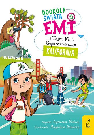Okładka:Emi i Tajny Klub Superdziewczyn. Dookoła świata. Kalifornia 
