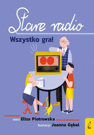 Stare radio. Wszystko gra! Eliza Piotrowska - okadka audiobooka MP3