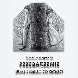 Okładka: Przebaczenie. Bułka z masłem czy zakalec?