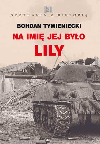 Na imię jej było Lily Bohdan Tymieniecki - okładka ebooka