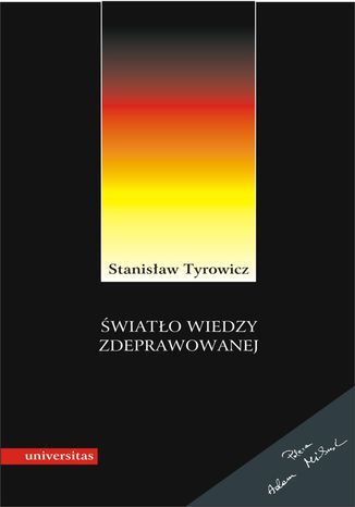 wiato wiedzy zdeprawowanej. Idee niemieckiej socjologii i filozofii (1933-1945) Stanisaw Tyrowicz - okadka ebooka