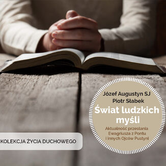 Okładka: Świat ludzkich myśli. Aktualność przesłania Ewagriusza z Pontu i innych Ojców Kościoła