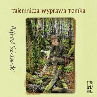 Tajemnicza wyprawa Tomka (t.5) Alfred Szklarski - okadka audiobooka MP3