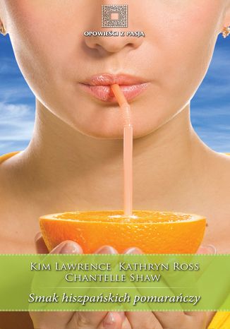 Smak hiszpaskich pomaraczy Kim Lawrence, Kathryn Ross, Chantelle Shaw - okadka audiobooka MP3