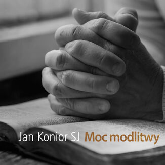 Moc modlitwy Jan Konior SJ - okadka audiobooka MP3
