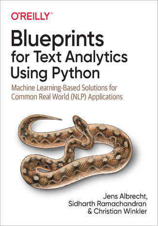 Blueprints for Text Analytics Using Python Jens Albrecht, Sidharth Ramachandran, Christian Winkler - okładka książki
