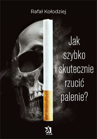 Jak szybko i skutecznie rzucić palenie?