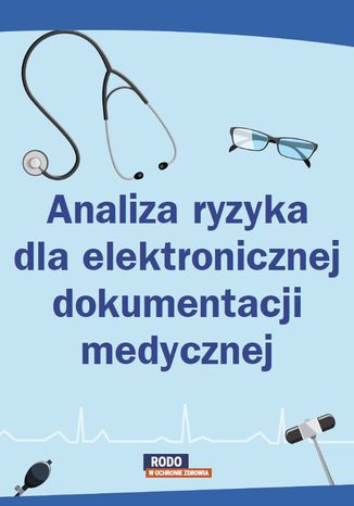 Analiza ryzyka dla elektronicznej dokumentacji medycznej Praca zbiorowa - okadka ebooka