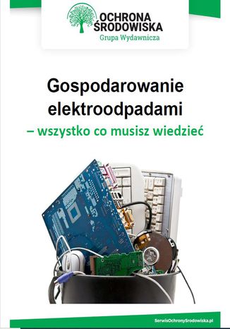 Gospodarowanie elektroodpadami - wszystko co musisz wiedzieć Małgorzata Hain-Kotowska - okładka ebooka