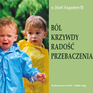 Okładka: Ból krzywdy radość przebaczenia