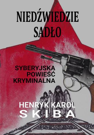 Niedwiedzie sado - syberyjska powie kryminalna Henryk Karol Skiba - okadka ebooka