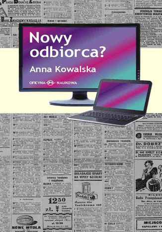 Nowy odbiorca? Przemiany obrazu odbiorcy w wybranych koncepcjach wspczesnej kultury Anna Kowalska - okadka audiobooks CD