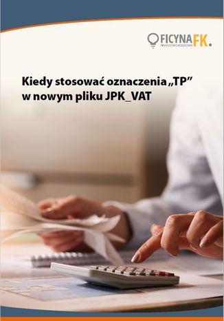 Kiedy stosować oznaczenia 'TP' w nowym pliku JPK_VAT Tomasz Krywan - okładka książki