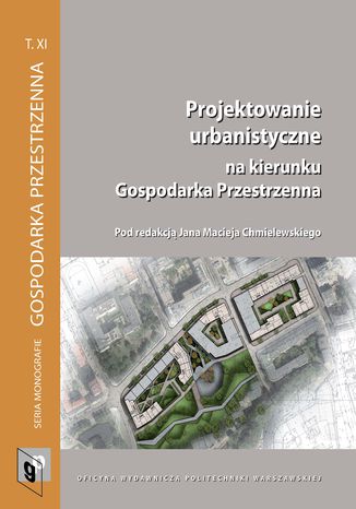 Projektowanie urbanistyczne na kierunku Gospodarka Przestrzenna Jan Maciej Chmielewski - okadka ebooka