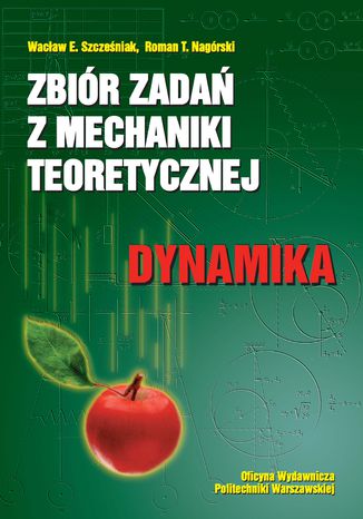 Zbir zada z mechaniki teoretycznej. Dynamika Wacaw Szczeniak, Roman Nagrski - okadka ebooka