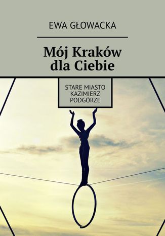 Mój Kraków dla Ciebie