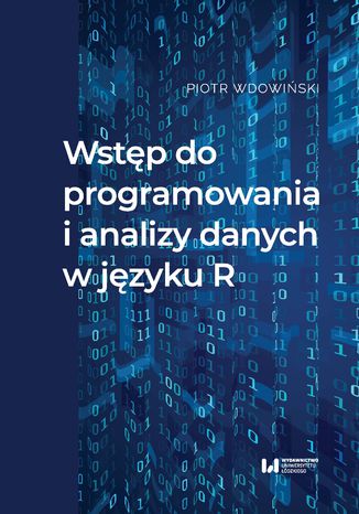 Wstęp do programowania i analizy danych w języku R Piotr Wdowiński - okładka książki