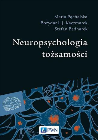 Neuropsychologia tosamoci Stefan Bednarek, Maria Pchalska, Boydar L.J. Kaczmarek - okadka audiobooka MP3