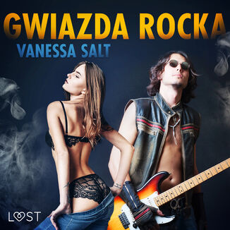 LUST. Gwiazda rocka - opowiadanie erotyczne Vanessa Salt - okadka audiobooka MP3