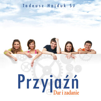 Przyja. Dar i zadanie Tadeusz Hajduk - okadka audiobooka MP3