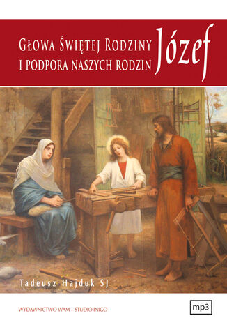 Jzef gowa witej Rodziny i podpora naszych rodzin Tadeusz Hajduk SJ - okadka audiobooks CD