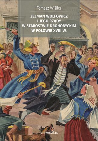 Zelman Wolfowicz i jego rzdy w starostwie drohobyckim w poowie XVIII w Tomasz Wilicz - okadka audiobooka MP3