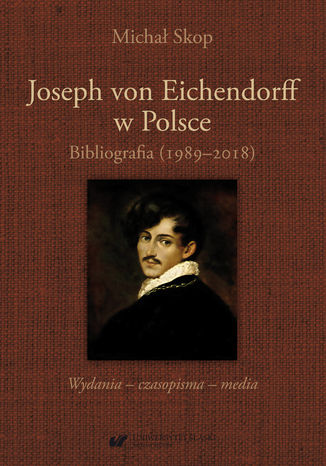 Joseph von Eichendorff w Polsce. Bibliografia (1989-2018). Wydania - czasopisma - media Michał Skop - okładka audiobooks CD