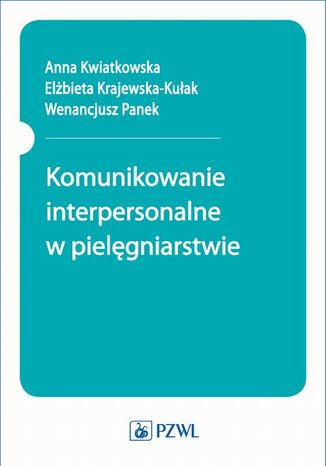 Komunikowanie interpersonalne w pielęgniarstwie