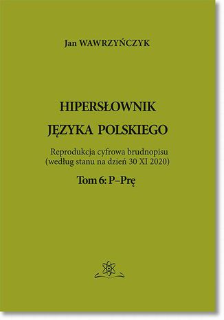 Hipersownik jzyka Polskiego Tom 6: P-Pr Jan Wawrzyczyk - okadka audiobooks CD