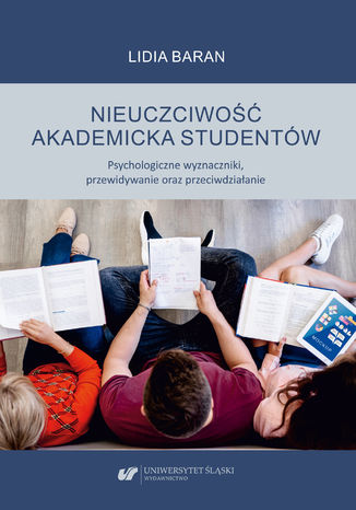 Nieuczciwo akademicka studentw. Psychologiczne wyznaczniki, przewidywanie oraz przeciwdziaanie Lidia Baran - okadka ebooka