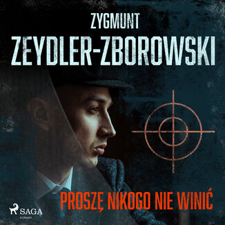 Prosz nikogo nie wini Zygmunt Zeydler-Zborowski - okadka audiobooka MP3