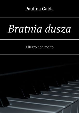 Bratnia dusza. Allegro non molto