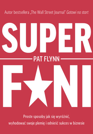 Superfani. Proste sposoby jak si wyrni, wyhodowa swoje plemi i odnie sukces w biznesie Pat Flynn - okadka audiobooks CD